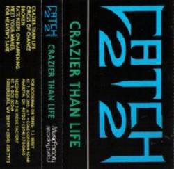 Catch 22 : Crazier Than Life